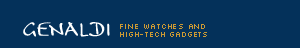 Genaldi - Fine Watches And High-Tech Gadgets